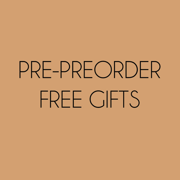 Pre Preorder Free Gifts